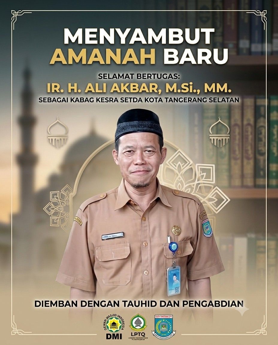 Tahniah atas Dilantiknya Ir. H. Ali Akbar, M.Si., MM. sebagai Kabag Kesra Setda Kota Tangerang Selatan